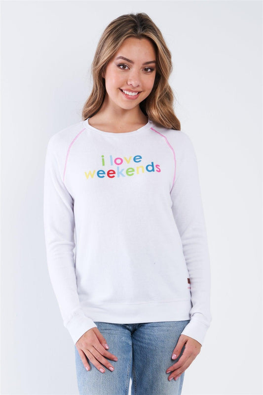 White Long Sleeve Comfy Crew Neck "I Love Weekends" Top